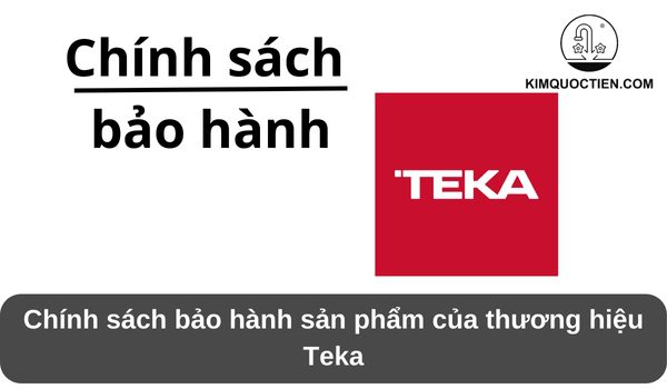 chính sách bảo hành teka