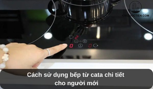 cách sử dụng bếp từ cata