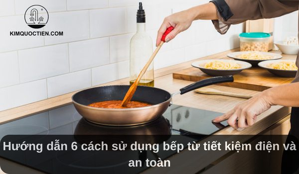 cách sử dụng bếp từ tiết kiệm điện