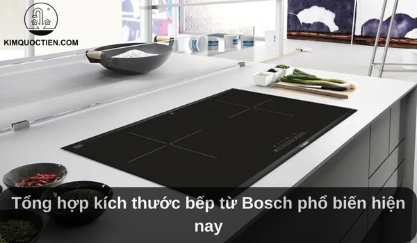 kích thước bếp từ bosch