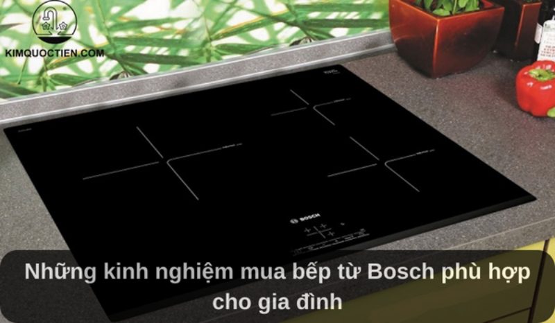 kinh nghiệm mua bếp từ Bosch