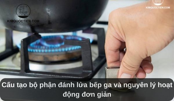 cấu tạo bộ phận đánh lửa bếp ga