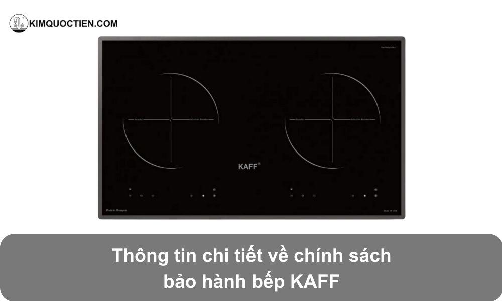 Chính sách bảo hành bếp Kaff